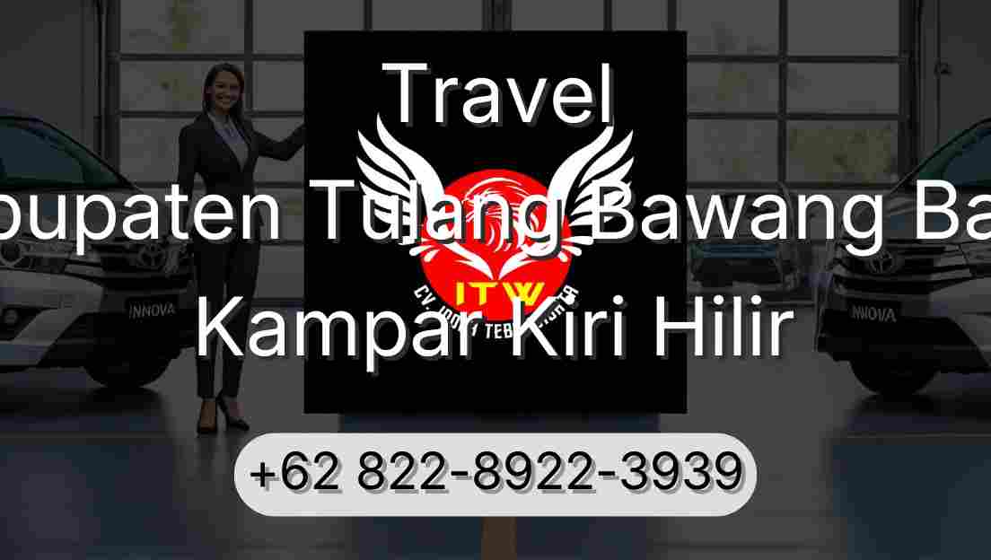 Travel Kabupaten Tulang Bawang Barat Kampar Kiri Hilir