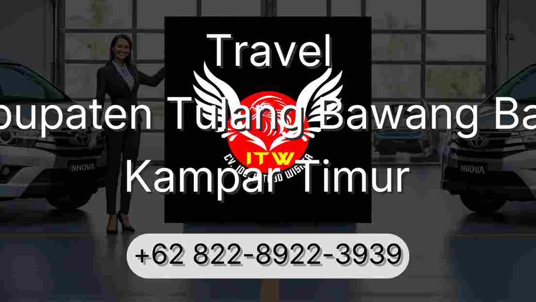 Travel Kabupaten Tulang Bawang Barat Kampar Timur