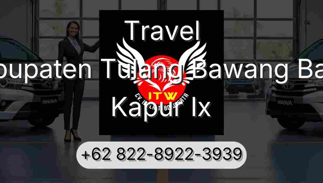 Travel Kabupaten Tulang Bawang Barat Kapur Ix