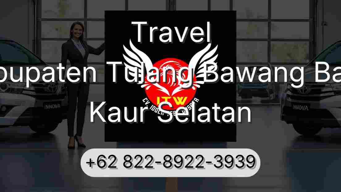 Travel Kabupaten Tulang Bawang Barat Kaur Selatan