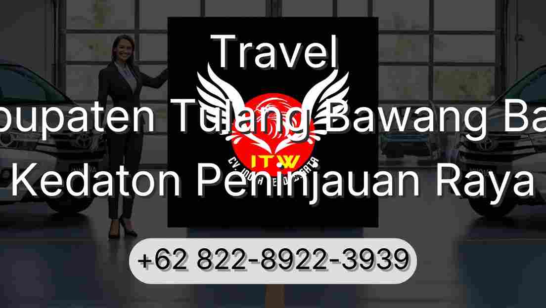 Travel Kabupaten Tulang Bawang Barat Kedaton Peninjauan Raya