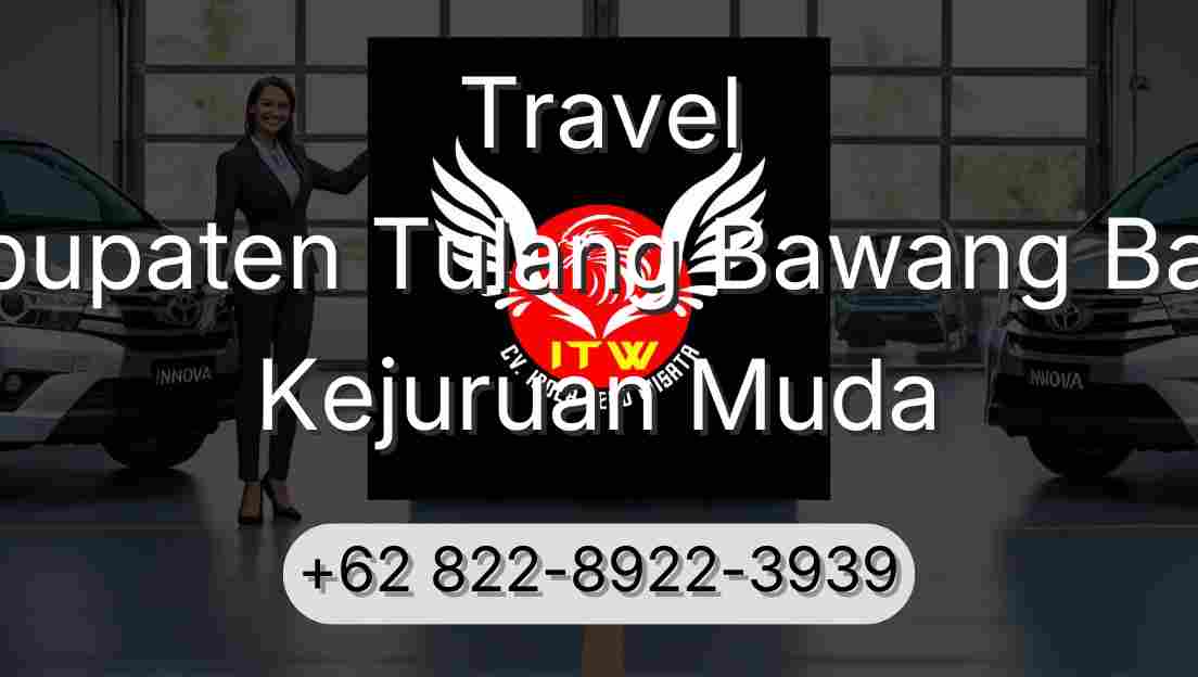 Travel Kabupaten Tulang Bawang Barat Kejuruan Muda