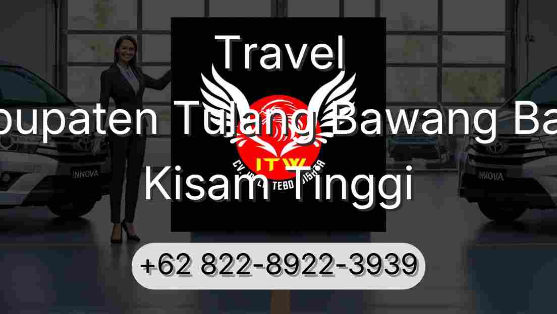 Travel Kabupaten Tulang Bawang Barat Kisam Tinggi