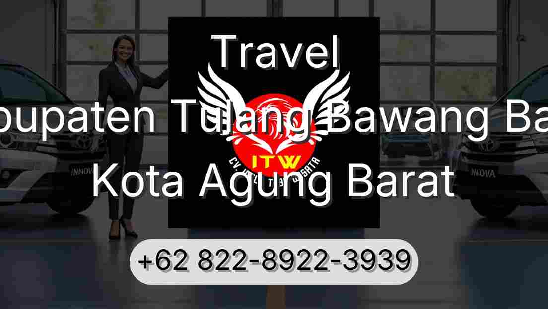 Travel Kabupaten Tulang Bawang Barat Kota Agung Barat