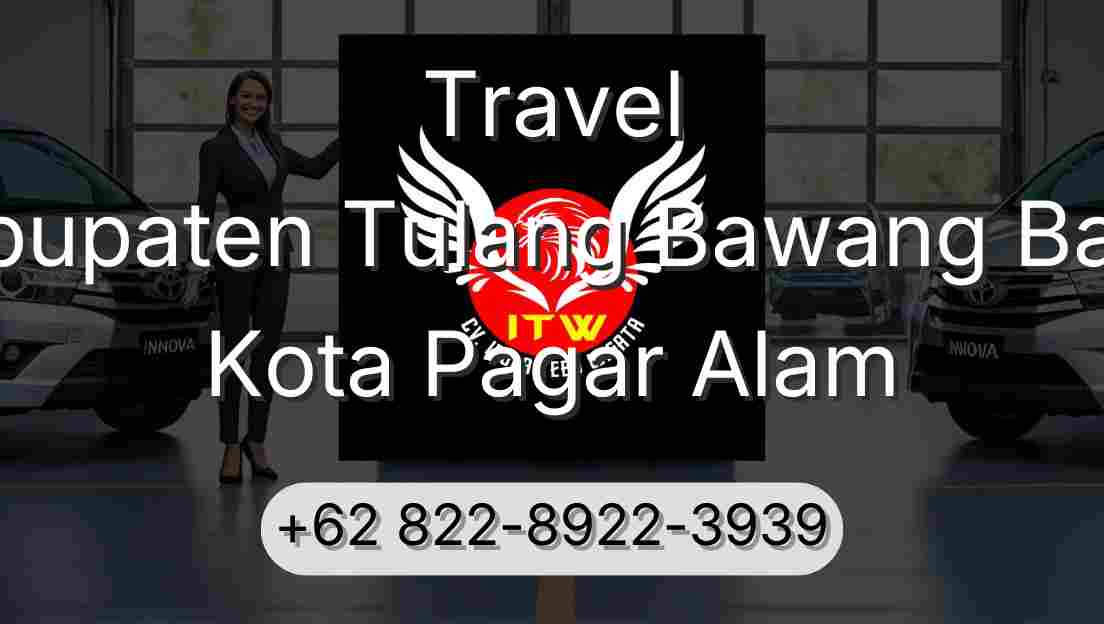 Travel Kabupaten Tulang Bawang Barat Kota Pagar Alam