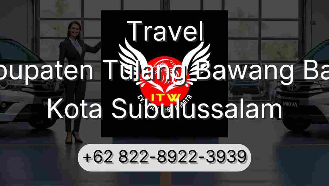 Travel Kabupaten Tulang Bawang Barat Kota Subulussalam