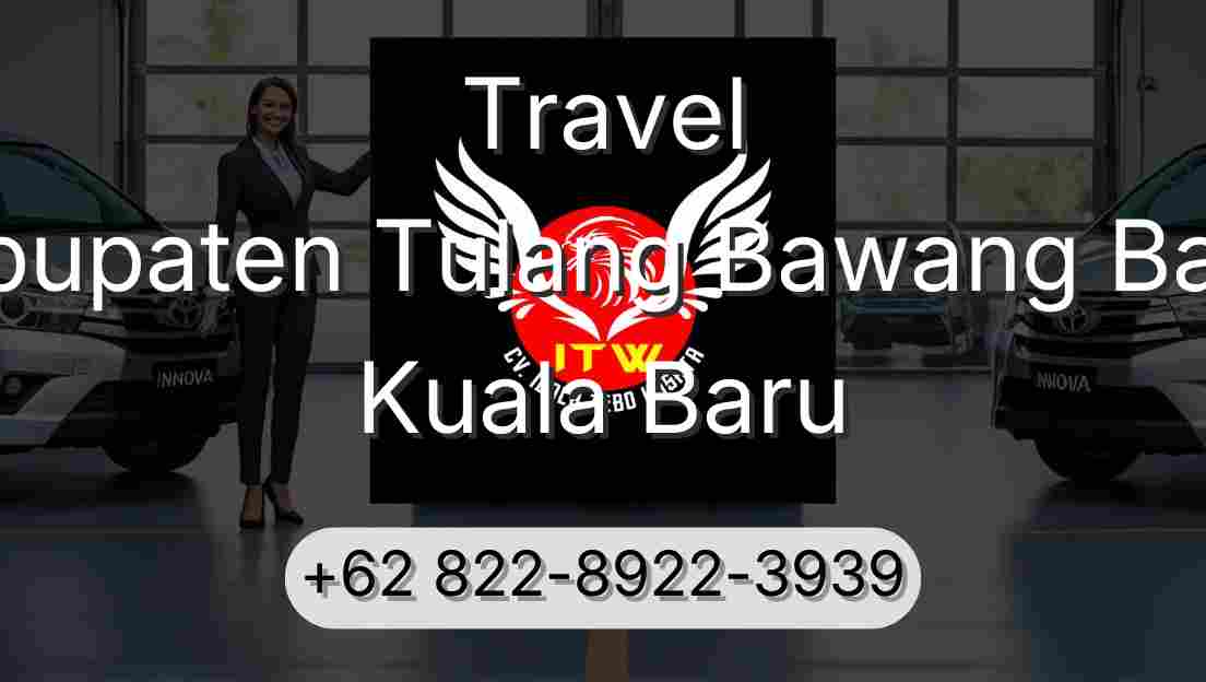Travel Kabupaten Tulang Bawang Barat Kuala Baru