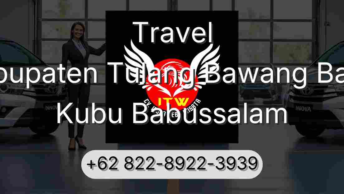 Travel Kabupaten Tulang Bawang Barat Kubu Babussalam