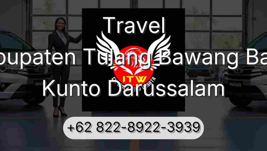Travel Kabupaten Tulang Bawang Barat Kunto Darussalam