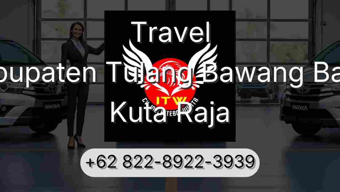 Travel Kabupaten Tulang Bawang Barat Kuta Raja