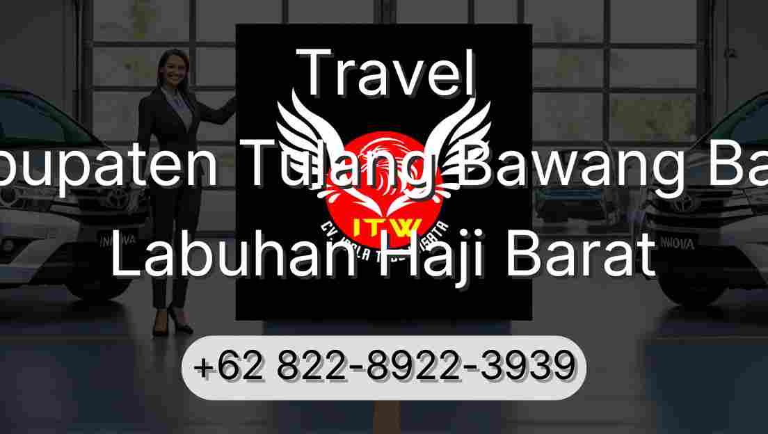 Travel Kabupaten Tulang Bawang Barat Labuhan Haji Barat