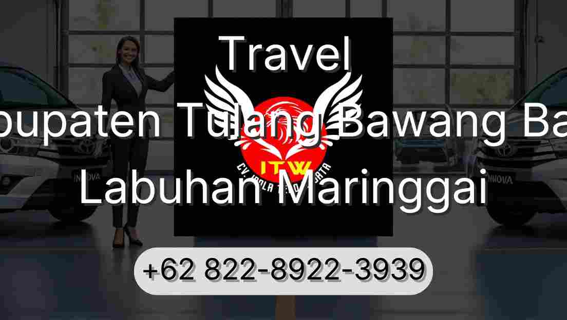 Travel Kabupaten Tulang Bawang Barat Labuhan Maringgai