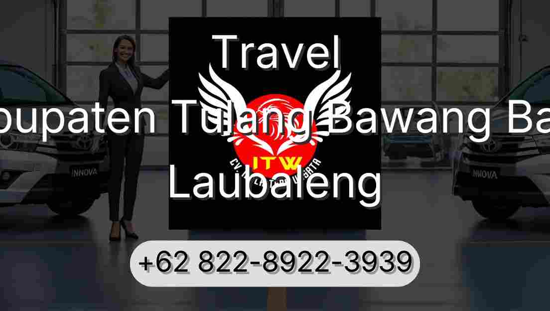 Travel Kabupaten Tulang Bawang Barat Laubaleng