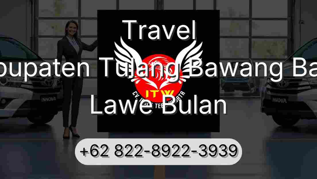 Travel Kabupaten Tulang Bawang Barat Lawe Bulan