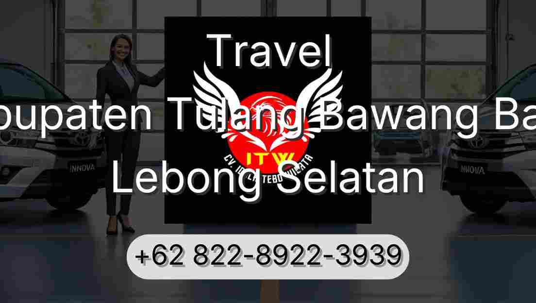 Travel Kabupaten Tulang Bawang Barat Lebong Selatan