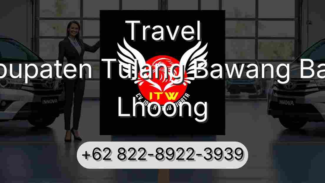 Travel Kabupaten Tulang Bawang Barat Lhoong
