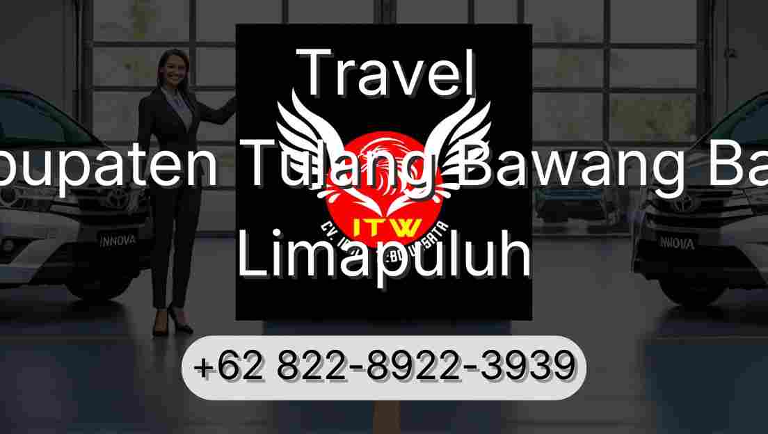 Travel Kabupaten Tulang Bawang Barat Limapuluh