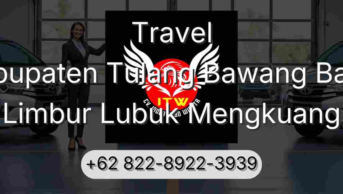 Travel Kabupaten Tulang Bawang Barat Limbur Lubuk Mengkuang