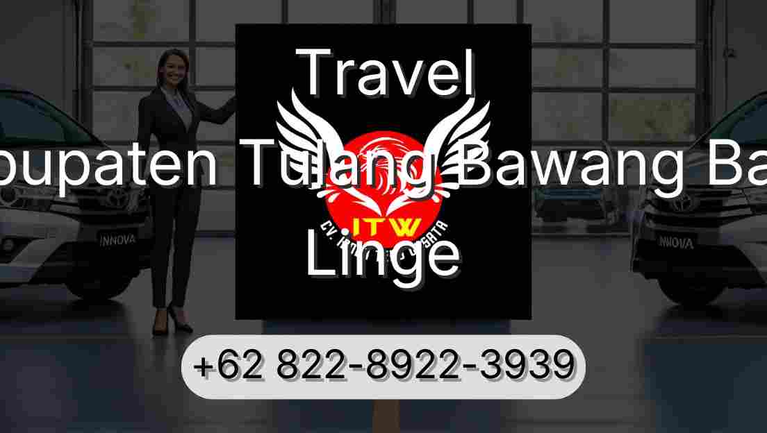 Travel Kabupaten Tulang Bawang Barat Linge