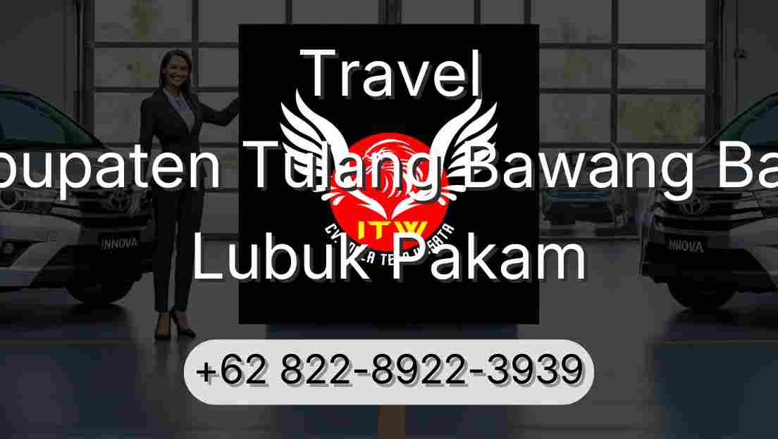 Travel Kabupaten Tulang Bawang Barat Lubuk Pakam