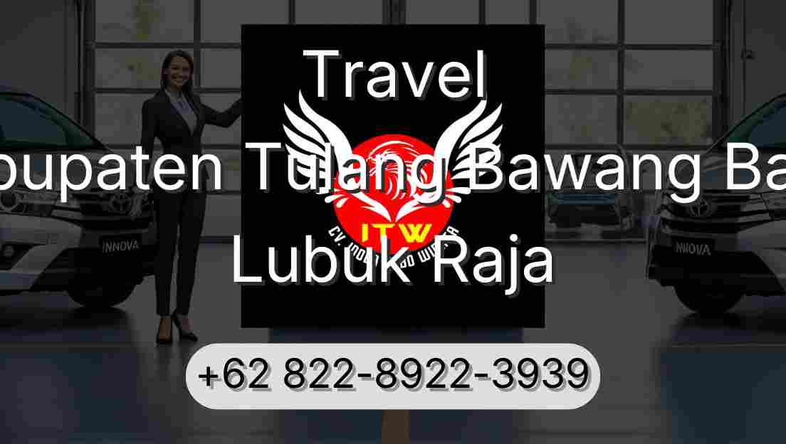 Travel Kabupaten Tulang Bawang Barat Lubuk Raja