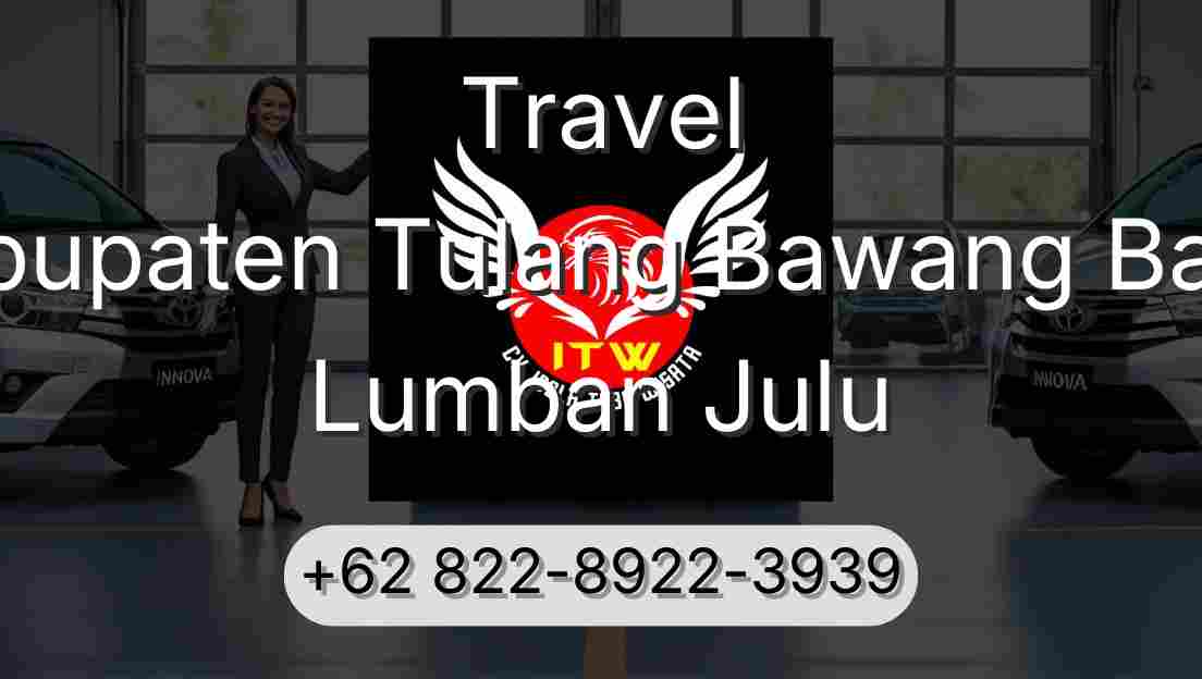 Travel Kabupaten Tulang Bawang Barat Lumban Julu