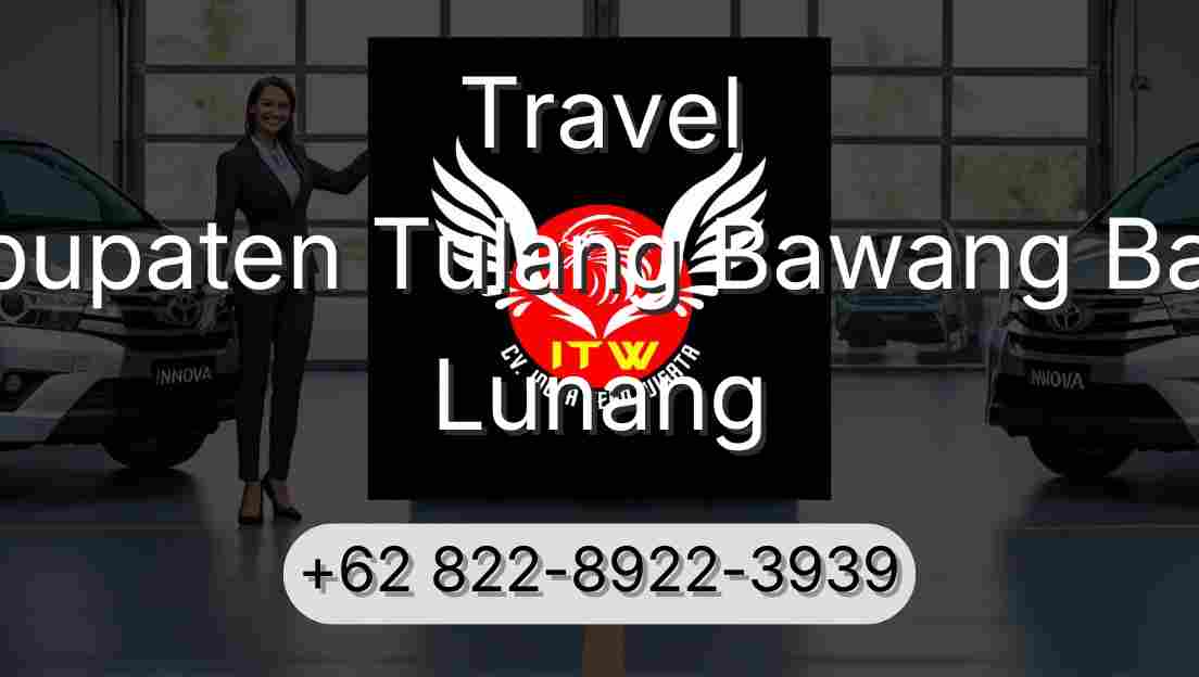 Travel Kabupaten Tulang Bawang Barat Lunang