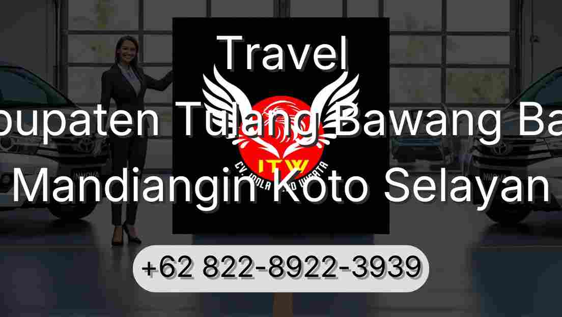 Travel Kabupaten Tulang Bawang Barat Mandiangin Koto Selayan