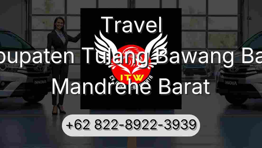 Travel Kabupaten Tulang Bawang Barat Mandrehe Barat
