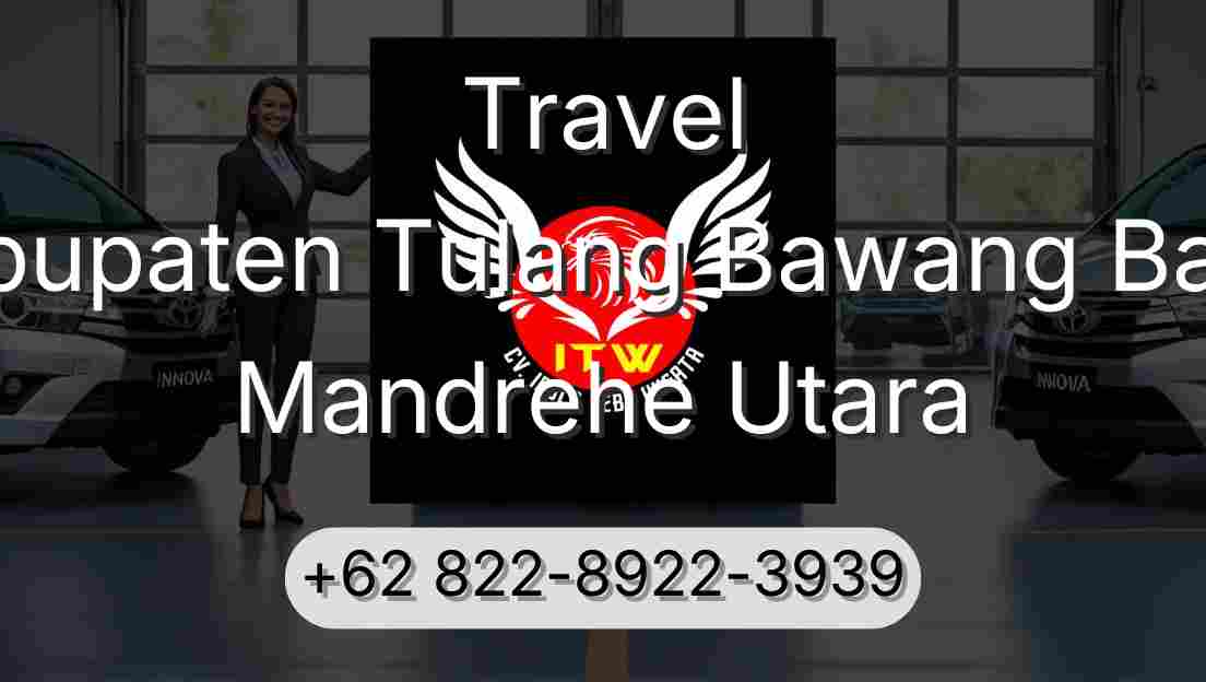 Travel Kabupaten Tulang Bawang Barat Mandrehe Utara