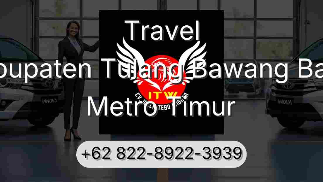 Travel Kabupaten Tulang Bawang Barat Metro Timur
