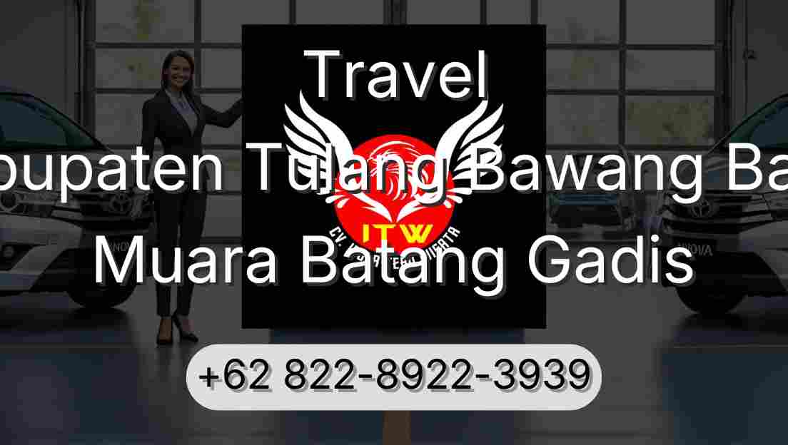 Travel Kabupaten Tulang Bawang Barat Muara Batang Gadis