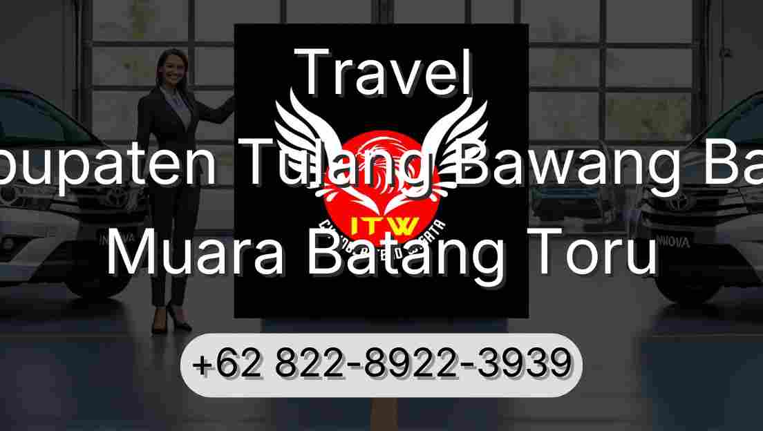 Travel Kabupaten Tulang Bawang Barat Muara Batang Toru