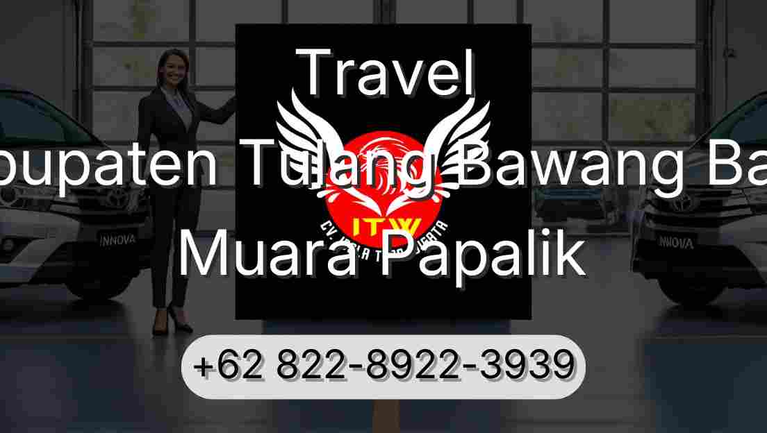 Travel Kabupaten Tulang Bawang Barat Muara Papalik