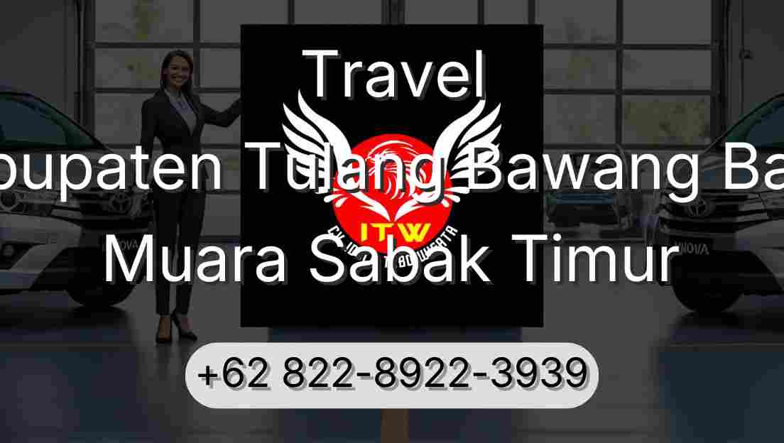 Travel Kabupaten Tulang Bawang Barat Muara Sabak Timur
