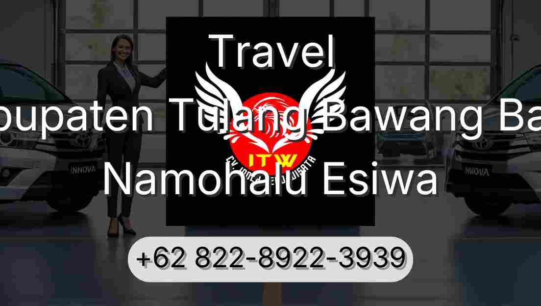 Travel Kabupaten Tulang Bawang Barat Namohalu Esiwa