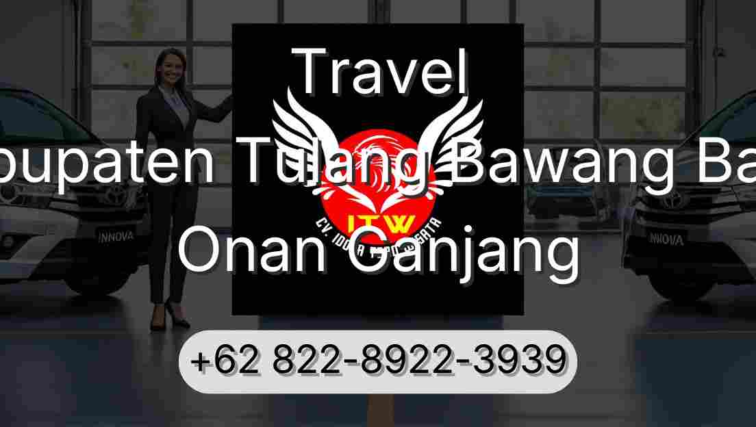 Travel Kabupaten Tulang Bawang Barat Onan Ganjang