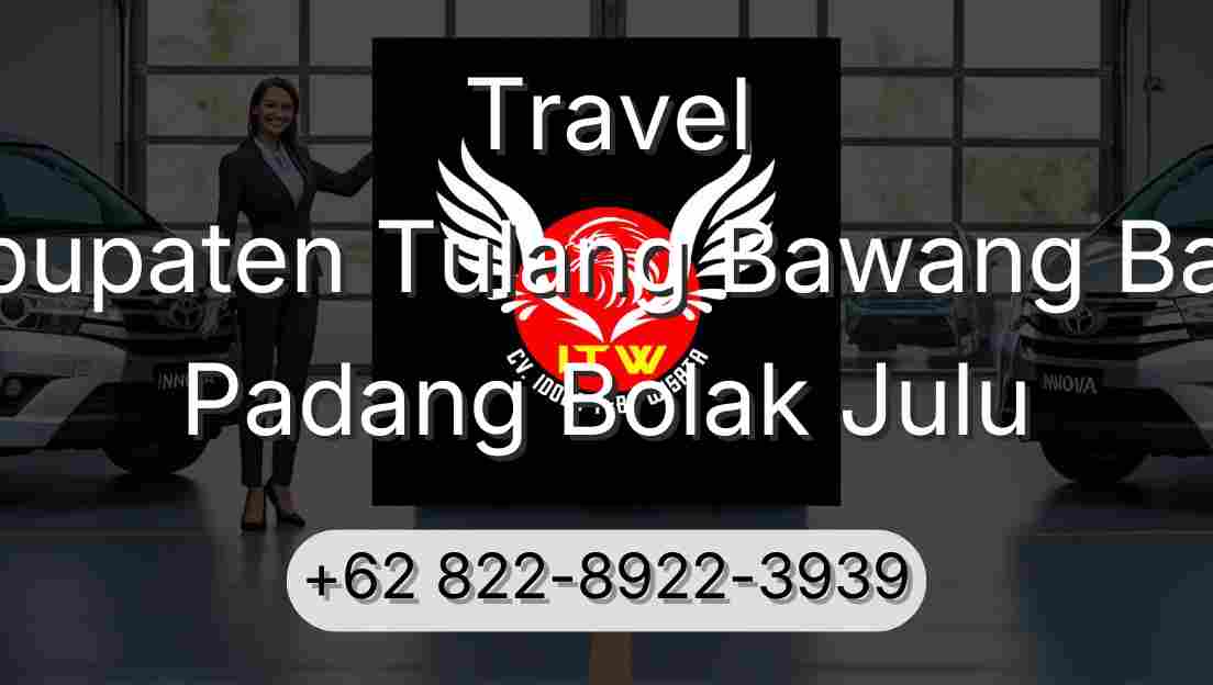 Travel Kabupaten Tulang Bawang Barat Padang Bolak Julu