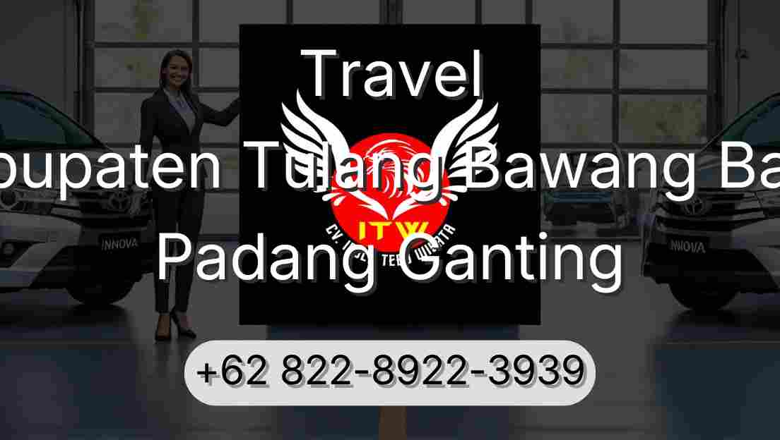 Travel Kabupaten Tulang Bawang Barat Padang Ganting