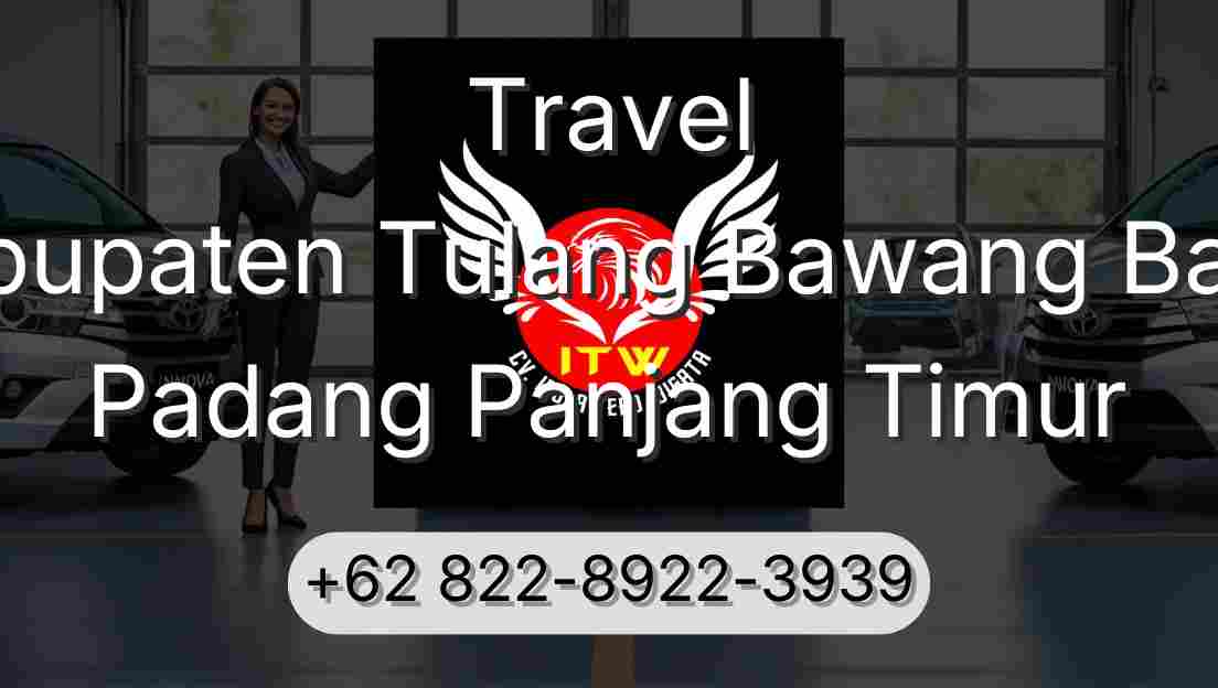 Travel Kabupaten Tulang Bawang Barat Padang Panjang Timur