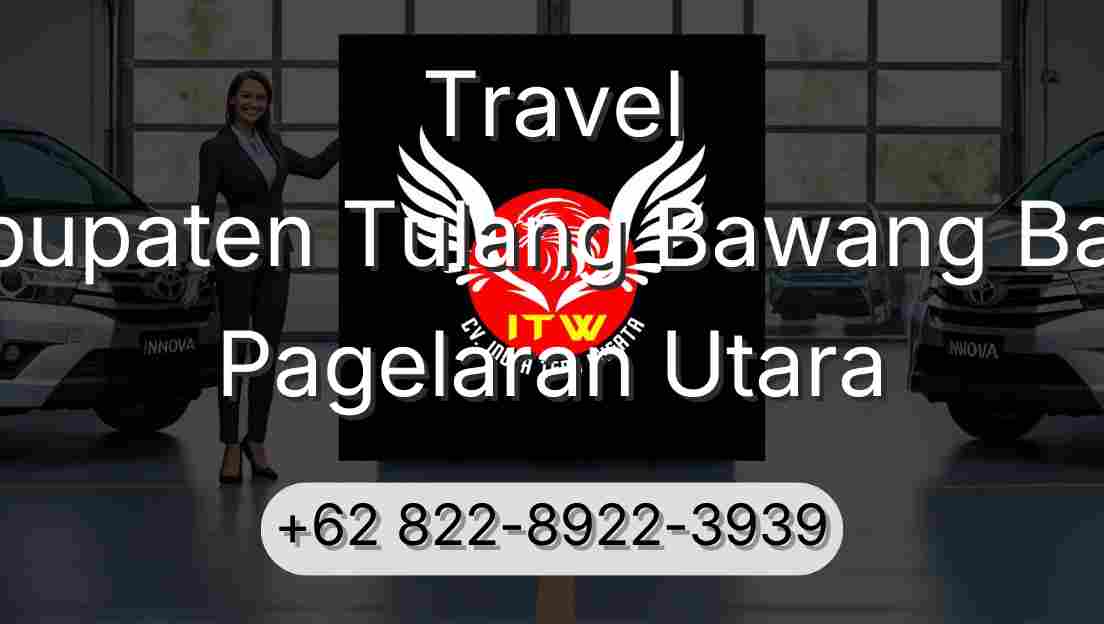 Travel Kabupaten Tulang Bawang Barat Pagelaran Utara