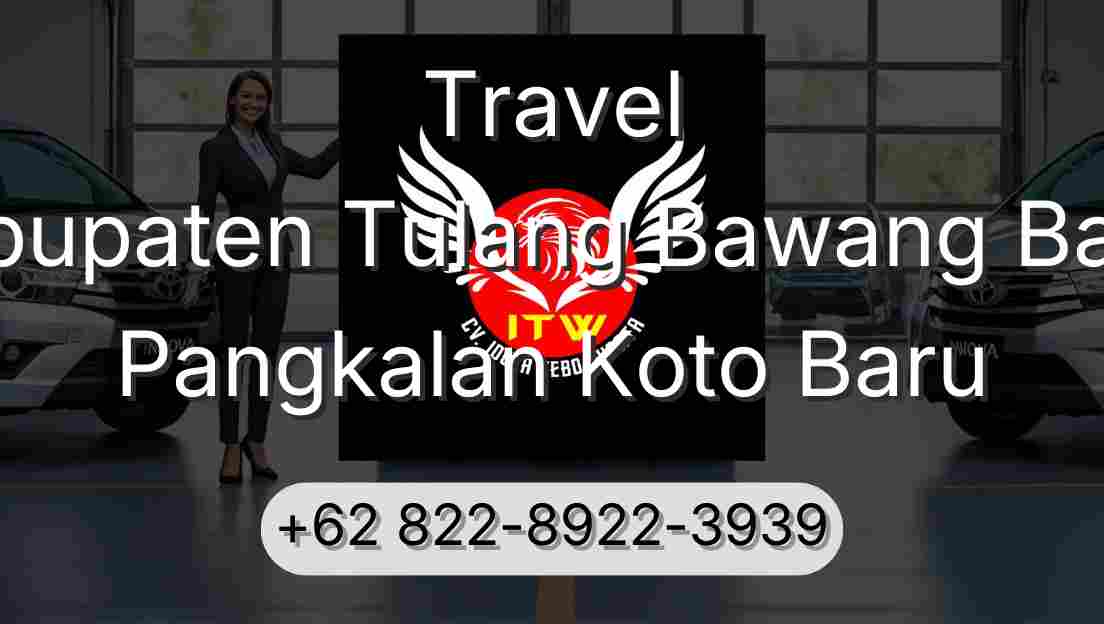 Travel Kabupaten Tulang Bawang Barat Pangkalan Koto Baru