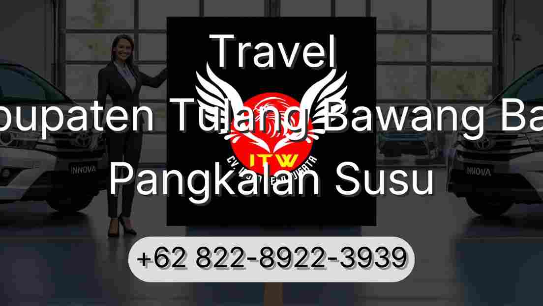 Travel Kabupaten Tulang Bawang Barat Pangkalan Susu