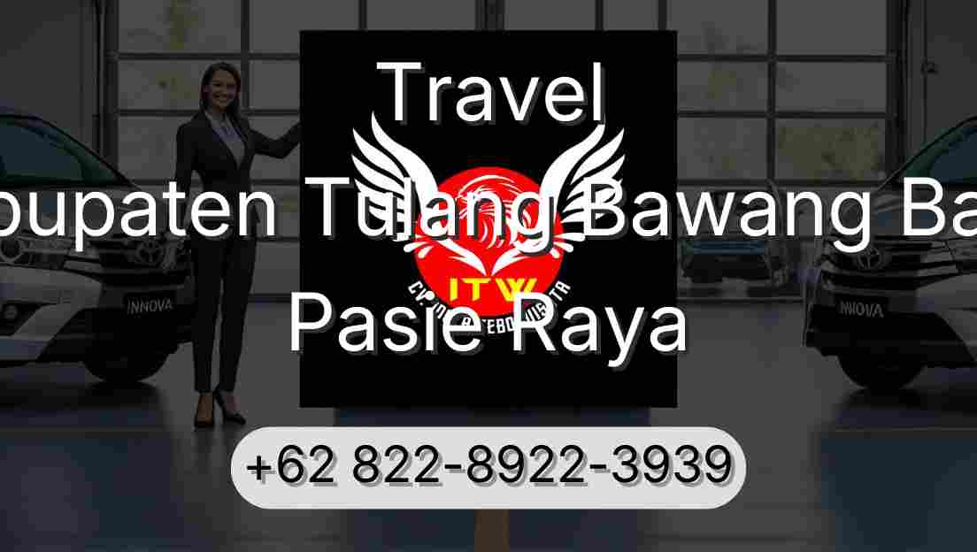Travel Kabupaten Tulang Bawang Barat Pasie Raya
