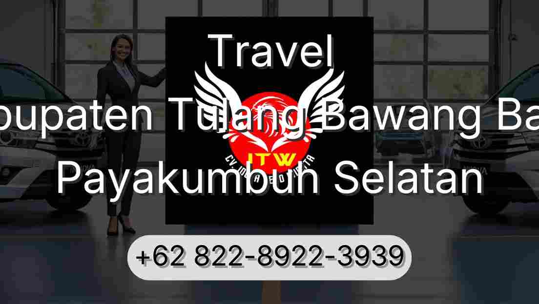 Travel Kabupaten Tulang Bawang Barat Payakumbuh Selatan