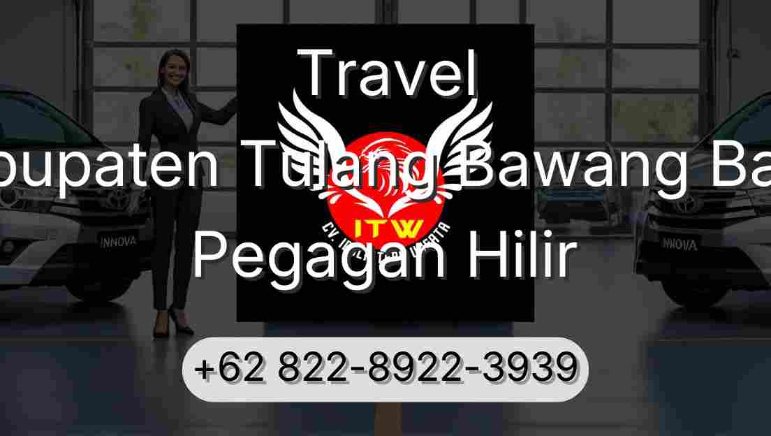Travel Kabupaten Tulang Bawang Barat Pegagan Hilir