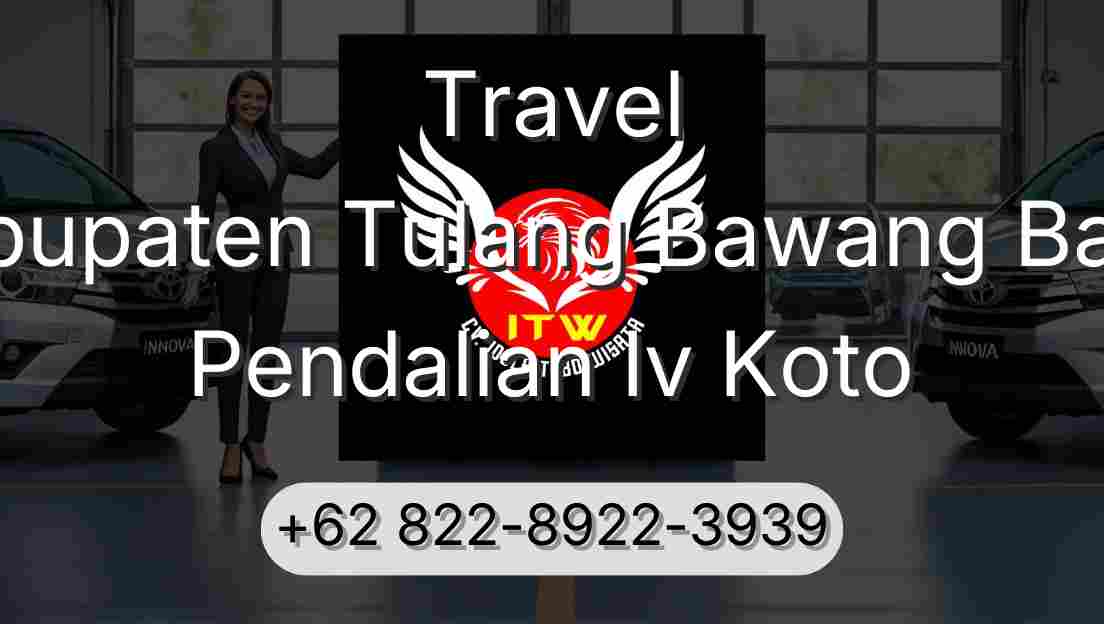 Travel Kabupaten Tulang Bawang Barat Pendalian Iv Koto