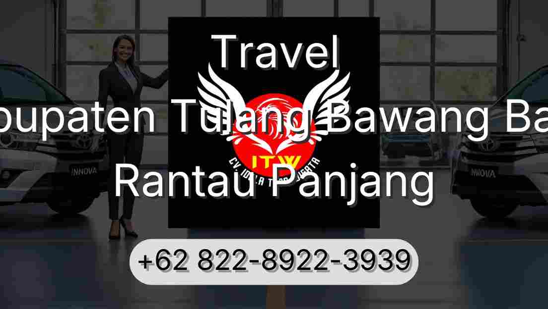 Travel Kabupaten Tulang Bawang Barat Rantau Panjang