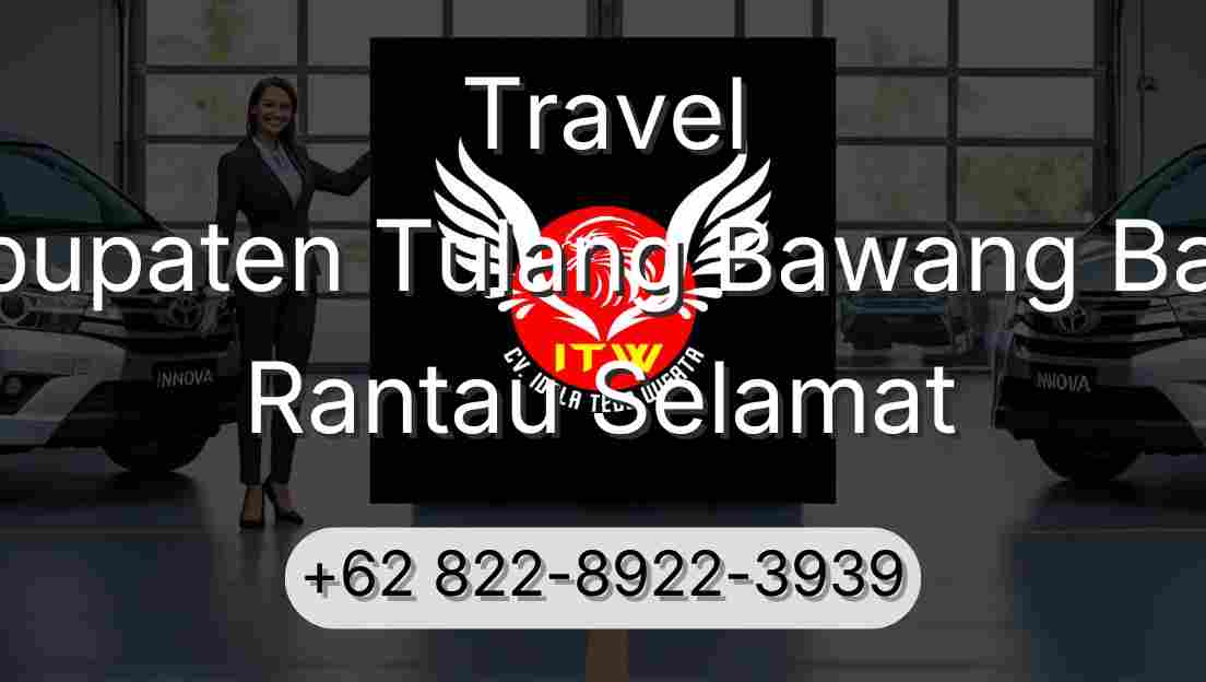 Travel Kabupaten Tulang Bawang Barat Rantau Selamat
