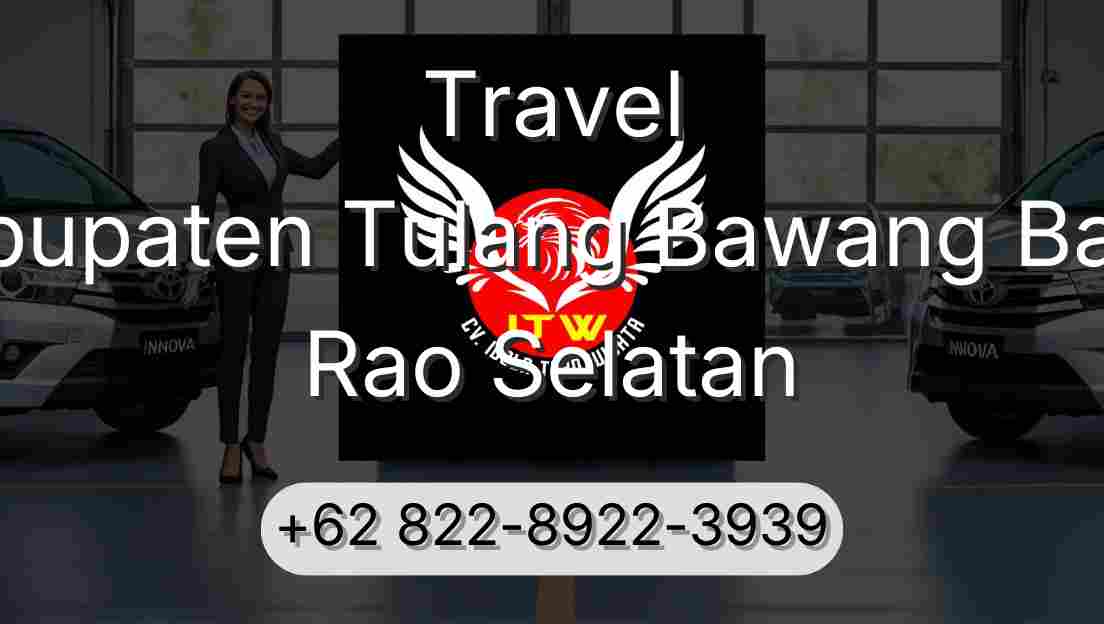 Travel Kabupaten Tulang Bawang Barat Rao Selatan